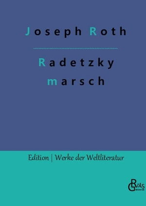 Roth, Joseph. Radetzkymarsch. Gröls Verlag, 2022.