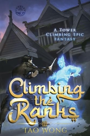 Wong, Tao. Climbing the Ranks 3 - A Tower Climbing Epic Fantasy. Starlit Publishing, 2025.