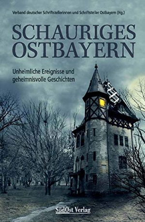 Schauriges Ostbayern - Unheimliche Ereignisse und geheimnisvolle Geschichten. Südost-Verlag, 2018.