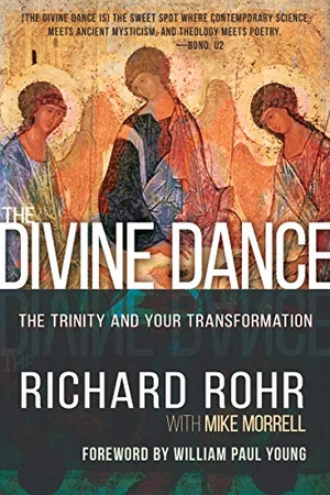 Rohr, Richard / Mike Morrell. The Divine Dance - The Trinity and Your Transformation. Whitaker House, 2020.