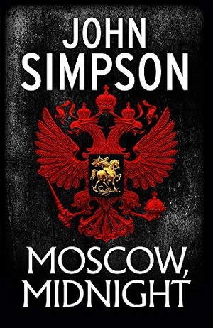 Simpson, John. Moscow, Midnight. John Murray Press, 2018.