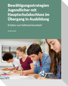 Bewältigungsstrategien Jugendlicher mit Hauptschulabschluss im Übergang in Ausbildung