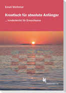 Kroatisch für absolute Anfänger. Lehrbuch