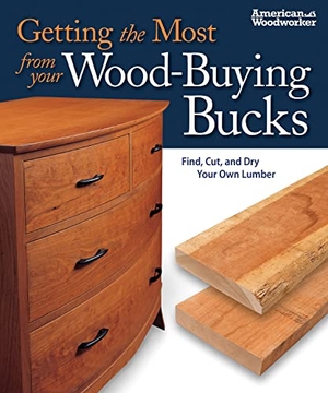 Caspar, Tom. Getting the Most from Your Wood-Buying Bucks (Best of Aw) - Find, Cut, and Dry Your Own Lumber (American Woodworker). Fox Chapel Publishing, 2010.