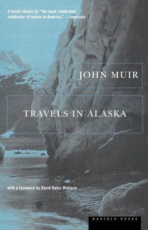 Muir, John. Travels in Alaska. Houghton Mifflin, 1998.