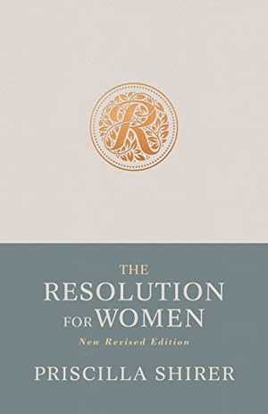 Shirer, Priscilla. The Resolution for Women, New Revised Edition. B&H Publishing Group, 2022.