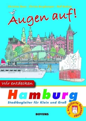 Boon, Christma / Christa Bergkemper. Augen auf - wir entdecken Hamburg - Stadtbegleiter für Klein und Groß. Boyens Buchverlag, 2017.
