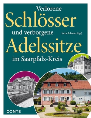 Schwan, Jutta (Hrsg.). Verlorene Schlösser und verborgene Adelssitze im Saarpfalz-Kreis. Conte-Verlag, 2025.