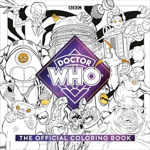 Collins, Mike / Official Doctor Who Licensed. The Official Doctor Who Coloring Book. Clarkson Potter/Ten Speed, 2025.