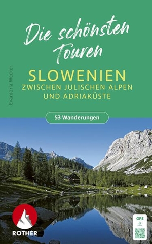 Wecker, Evamaria. ROTHER Wanderbuch Slowenien - Die schönsten Touren zwischen Julischen Alpen und Adriaküste. 53 Touren - Inkl. GPS-Tracks zum Download. Bergverlag Rother, 2026.