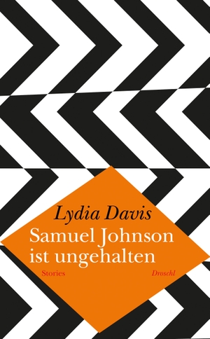 Davis, Lydia. Samuel Johnson ist ungehalten - Stories. Literaturverlag Droschl, 2017.