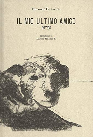 de Amicis, Edmondo. Il mio ultimo amico. , 2010.