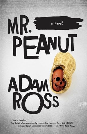 Ross, Adam. Mr. Peanut. Penguin Random House LLC, 2011.