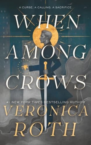 Roth, Veronica. When Among Crows. St. Martins Press, 2026.