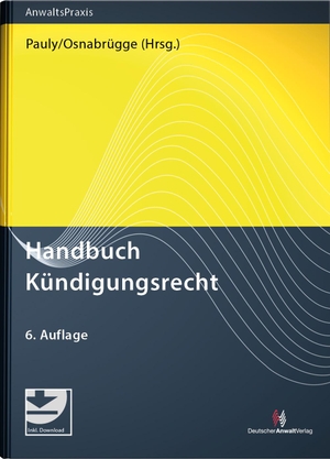 Pauly, Stephan / Stephan Osnabrügge (Hrsg.). Handbuch Kündigungsrecht. Deutscher Anwaltverlag Gm, 2024.