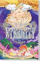 To your eternity. Vol. 22