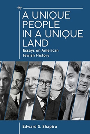 Shapiro, Edward. A Unique People in a Unique Land - Essays on American Jewish History. Academic Studies Press, 2022.