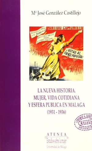 González Castillejo, María José. La nueva historia : mujer, vida cotidiana y esfera pública en Málaga, (1931-1936). Servicio de Publicaciones y Divulgación Científica de la Universidad de Málaga, 2000.