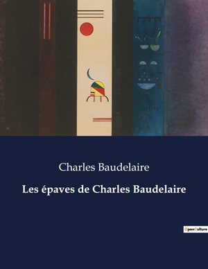 Baudelaire, Charles. Les épaves de Charles Baudelaire. Culturea, 2023.