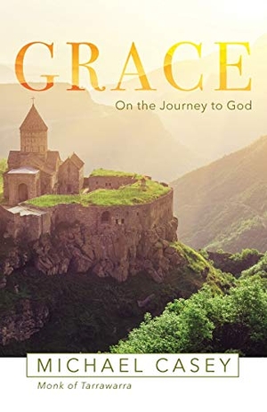 Casey, Michael. Grace - On the Journey to God. Paraclete Press, 2018.