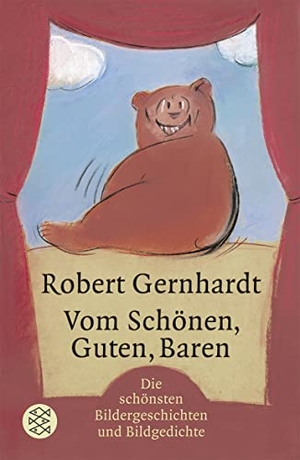 Gernhardt, Robert. Vom Schönen, Guten, Baren - Bildergeschichten und Bildgedichte. FISCHER Taschenbuch, 2007.