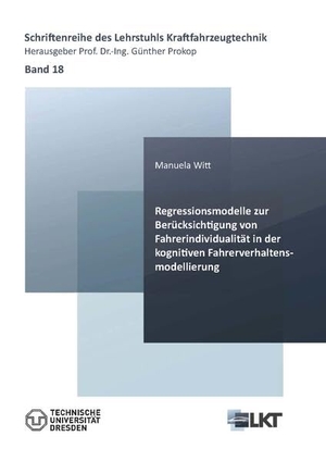 Witt, Manuela. Regressionsmodelle zur Berücksichtigung von Fahrerindividualität in der kognitiven Fahrerverhaltensmodellierung. Cuvillier, 2021.