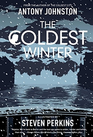 Johnston, Antony. The Coldest Winter - Atomic Blonde Sequel. Oni Press, 2016.