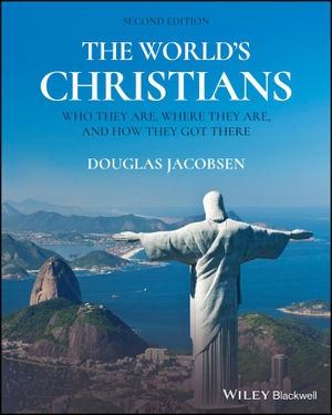 Jacobsen, Douglas. The World's Christians - Who They Are, Where They Are, and How They Got There. John Wiley and Sons Ltd, 2021.