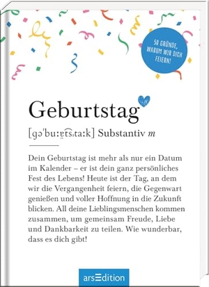 Geburtstag (Substantiv, m) - 50 Gründe, warum wir dich feiern!. Ars Edition GmbH, 2026.