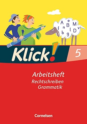 Bahr, Miriam / Böhme, Marion et al. Klick! Deutsch. 5. Schuljahr - Ausgabe 2007 - Rechtschreiben und Grammatik - Arbeitsheft mit Lösungen. Cornelsen Verlag GmbH, 2007.
