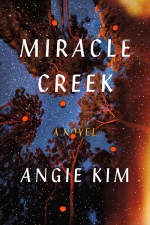 Kim, Angie. Miracle Creek - A Novel. Farrar, Straus and Giroux, 2019.