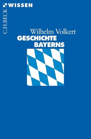 Volkert, Wilhelm. Geschichte Bayerns. C.H. Beck, 2017.