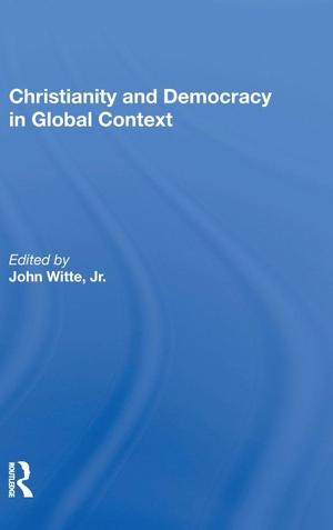 Witte, John. Christianity and Democracy in Global Context. Taylor & Francis, 2018.