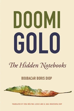 Diop, Boubacar Boris. Doomi Golo--The Hidden Notebooks. Michigan State University Press, 2016.