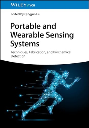 Liu, Qingjun (Hrsg.). Portable and Wearable Sensing Systems - Techniques, Fabrication, and Biochemical Detection. Wiley-VCH GmbH, 2024.