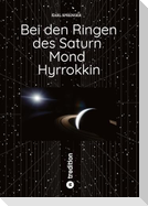 Bei den Ringen des Saturn Mond Hyrrokkin