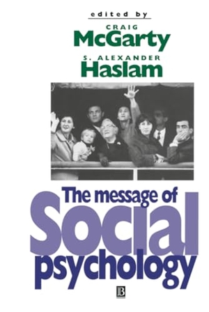McGarty / Haslam. Message of Social Psychology. John Wiley & Sons, 1997.