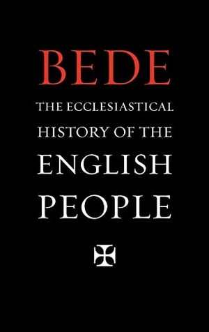 Bede. The Ecclesiastical History of the English People. Tiger of the Stripe, 2007.