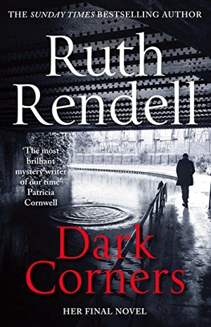 Rendell, Ruth. Dark Corners. Cornerstone, 2016.