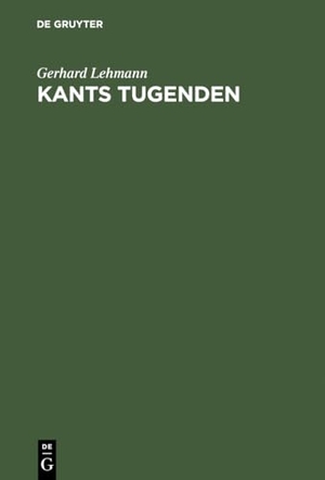 Lehmann, Gerhard. Kants Tugenden - Neue Beiträge 