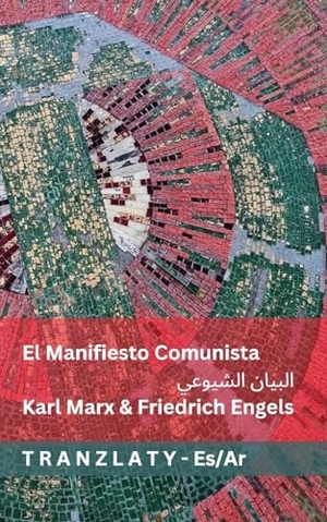 Marx, Karl / Friedrich Engels. El Manifiesto Comunista / البيان الشيوعي - Tranzlaty Español العربية. Tranzlaty, 2025.