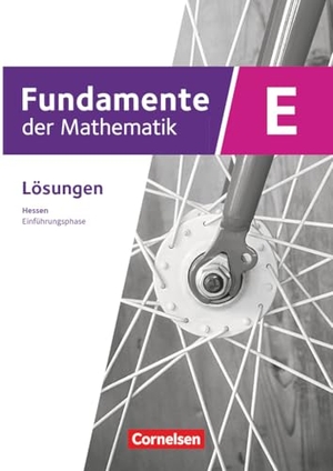 Fundamente der Mathematik 11. Schuljahr/Einführungsphase - Ausgabe Hessen ab 2025 - Lösungen zum Schulbuch - Lösungen zum Schulbuch. Cornelsen Verlag GmbH, 2025.