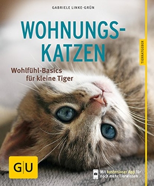 Linke-Grün, Gabriele. Wohnungskatzen - Wohlfühl-Basics für kleine Tiger. Graefe und Unzer Verlag, 2014.