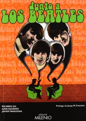 Tarazona, Javier / Gil Salinas, Ricardo et al. Junto a los Beatles. Milenio Publicaciones S.L., 2012.