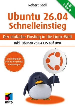 Gödl, Robert. Ubuntu 26.04 LTS Schnelleinstieg - Inkl. E-Book und Ubuntu auf DVD. Der einfache Einstieg in die Linux-Welt. MITP Verlags GmbH, 2026.