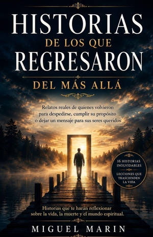 Marín, Miguel. Historias de los que Regresaron del mas alla - Eventos Sobrenaturales. Independently published, 2026.
