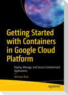 Getting Started with Containers in Google Cloud Platform