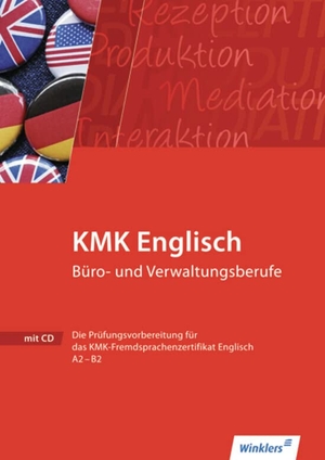 Gerke, Doris / Sandra Haberkorn. KMK Fremdsprachenzertifikat Englisch für Büro- und Verwaltungsberufe. Winklers Verlag, 2008.