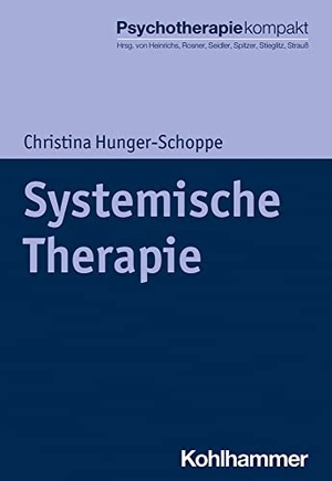 Hunger-Schoppe, Christina. Systemische Therapie. Kohlhammer W., 2021.