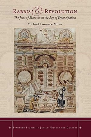 Miller, Michael. Rabbis and Revolution - The Jews of Moravia in the Age of Emancipation. Stanford University Press, 2010.